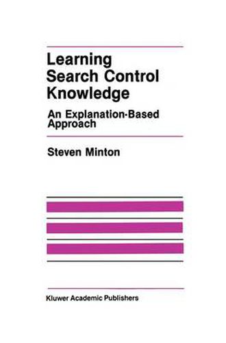 Cover image for Learning Search Control Knowledge: An Explanation-Based Approach