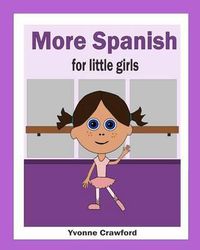 Cover image for More Spanish for Little Girls