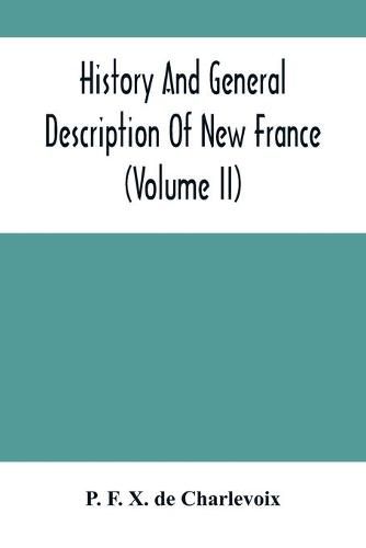 Cover image for History And General Description Of New France (Volume Ii)