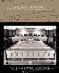 Cover image for A Collection of Reports of Celebrated Trials Civil and Criminal