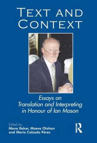 Cover image for Text and Context: Essays on Translation and Interpreting in Honour of Ian Mason