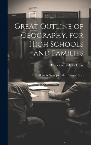 Cover image for Great Outline of Geography, for High Schools and Families