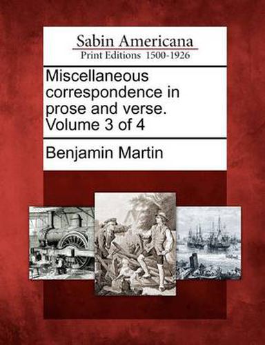 Cover image for Miscellaneous Correspondence in Prose and Verse. Volume 3 of 4