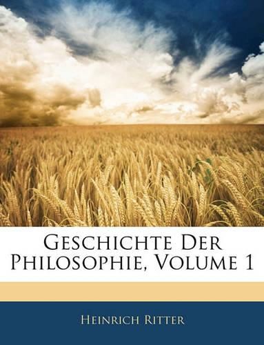 Geschichte Der Philosophie, Volume 1