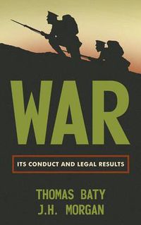 Cover image for War: Its Conduct and Legal Results