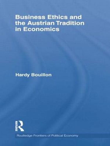 Cover image for Business Ethics and the Austrian Tradition in Economics