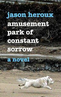 Cover image for Amusement Park of Constant Sorrow