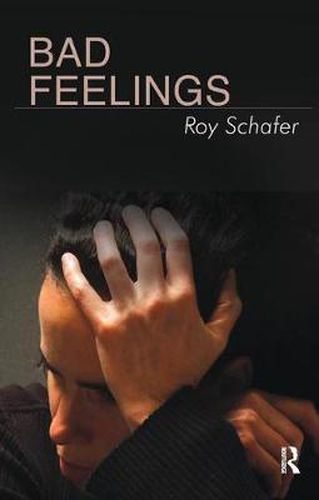 Cover image for Bad Feelings: Selected Psychoanalytic Essays