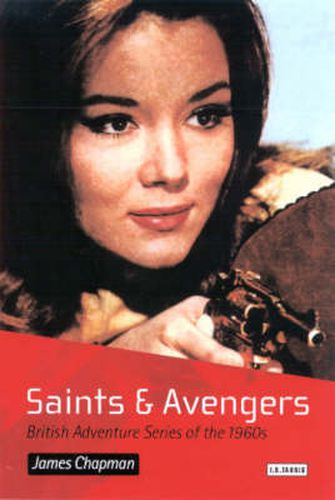 Saints and Avengers: British Adventure Series of the 1960s