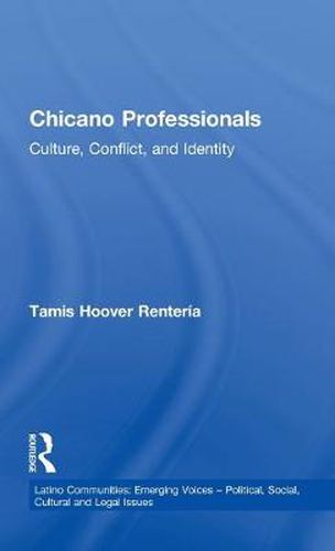 Cover image for Chicano Professionals: Culture, Conflict, and Identity