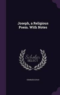 Cover image for Joseph, a Religious Poem. with Notes