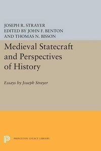 Cover image for Medieval Statecraft and Perspectives of History: Essays by Joseph Strayer