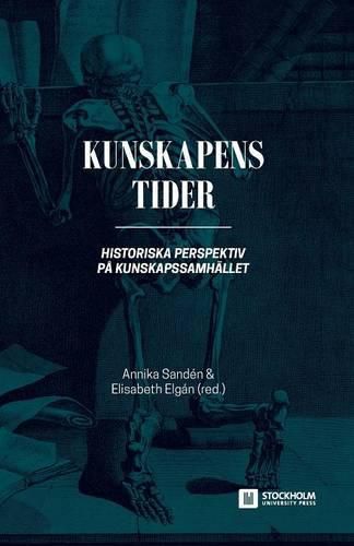 Cover image for Kunskapens tider: Historiska perspektiv pa kunskapssamhallet