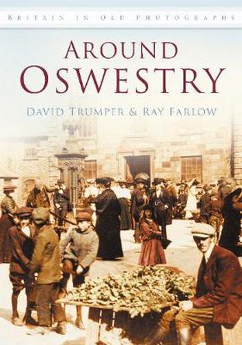 Cover image for Around Oswestry: Britain in Old Photographs