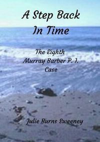 Cover image for A Step Back in Time : The 8th Murray Barber P. I. case