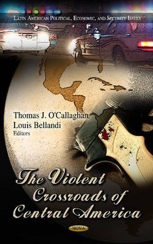 Cover image for Violent Crossroads of Central America