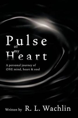 Cover image for Pulse of My Heart: A Personal Journey of ONE Mind, Heart & Soul