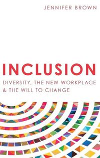 Cover image for Inclusion: Diversity, The New Workplace & The Will To Change