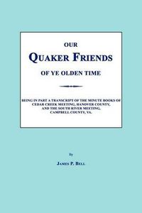 Cover image for Our Quaker Friends of Ye Olden Time