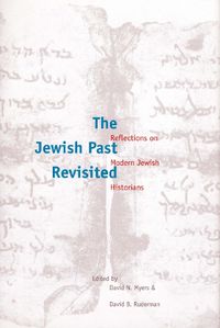 Cover image for The Jewish Past Revisited: Reflections on Modern Jewish Historians