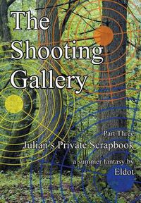 Cover image for The Shooting Gallery: Julian's Private Scrapbook Part 3