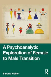 Cover image for A Psychoanalytic Exploration of Female to Male Transition