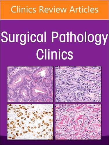 New Frontiers in Thoracic Pathology, An Issue of Surgical Pathology Clinics: Volume 17-2
