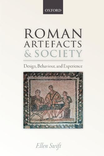 Cover image for Roman Artefacts and Society: Design, Behaviour, and Experience