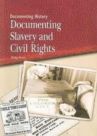 Cover image for Documenting Slavery and Civil Rights