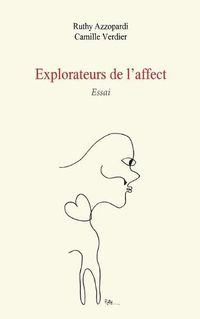 Cover image for Explorateurs de l'affect: Essai