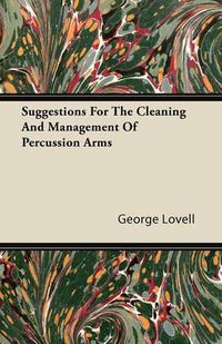 Cover image for Suggestions For The Cleaning And Management Of Percussion Arms