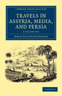 Cover image for Travels in Assyria, Media, and Persia 2 Volume Set