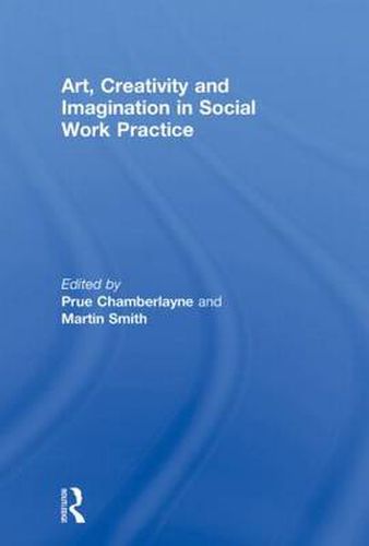 Cover image for Art, Creativity and Imagination in Social Work Practice
