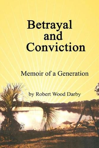 Cover image for Betrayal and Conviction, Memory of a Generation