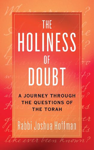 Cover image for The Holiness of Doubt: A Journey Through the Questions of the Torah