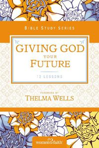 Cover image for Giving God Your Future