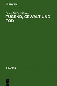 Cover image for Tugend, Gewalt und Tod
