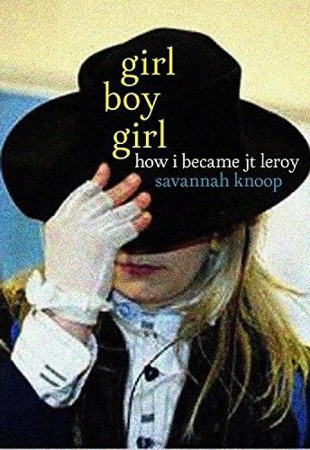 Cover image for Girl Boy Girl: How I Became JT Leroy