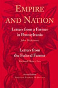 Cover image for Empire & Nation, 2nd Edition: Letters from a Farmer in Pennsylvania / Letters from a Federal Farmer