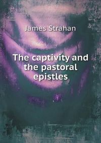 Cover image for The captivity and the pastoral epistles