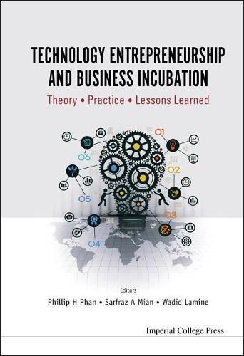 Cover image for Technology Entrepreneurship And Business Incubation: Theory, Practice, Lessons Learned