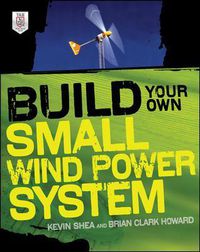 Cover image for Build Your Own Small Wind Power System