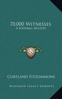 Cover image for 70,000 Witnesses: A Football Mystery