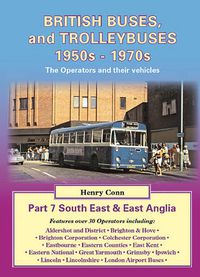 Cover image for British Buses and Trolleybuses 1950s-1970s: South East & East Anglia