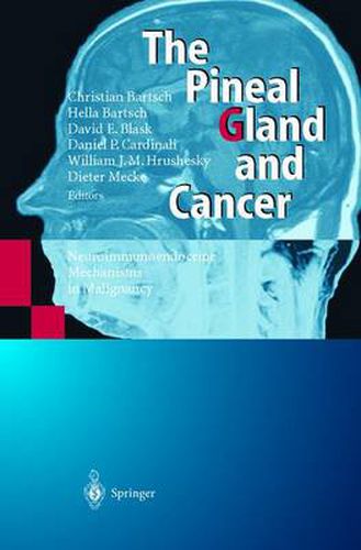 Cover image for The Pineal Gland and Cancer: Neuroimmunoendocrine Mechanisms in Malignancy