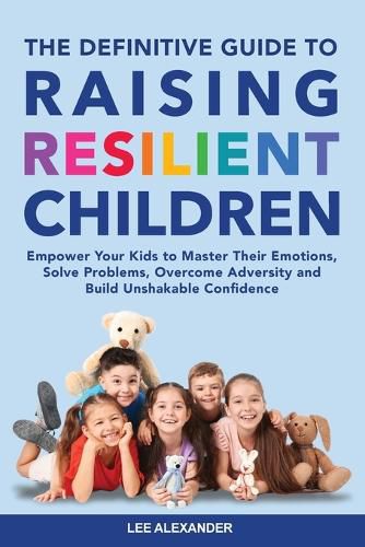 Cover image for The Definitive Guide to Raising Resilient Children