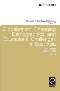 Cover image for Globalization, Changing Demographics, and Educational Challenges in East Asia