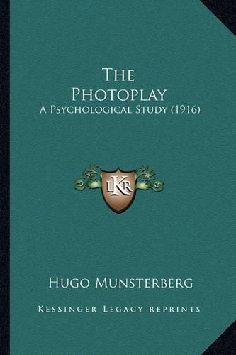 Cover image for The Photoplay the Photoplay: A Psychological Study (1916) a Psychological Study (1916)