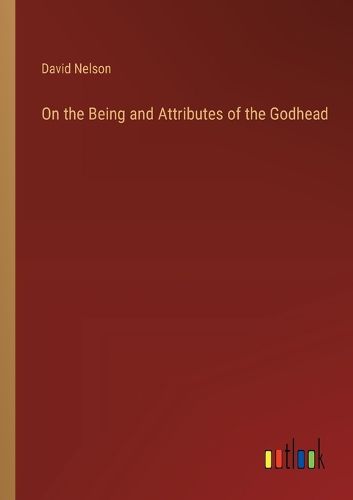 Cover image for On the Being and Attributes of the Godhead