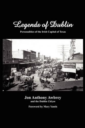 Cover image for Legends of Dublin: Personalities of the Irish Capital of Texas